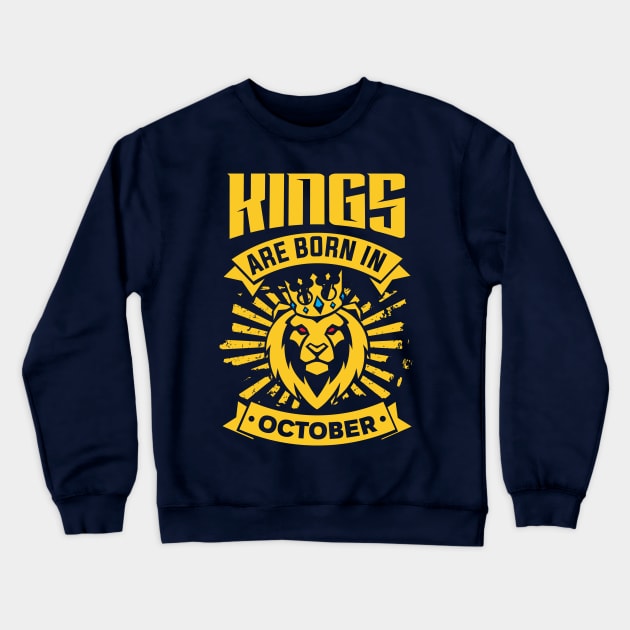 Kings Are Born In October Happy Birthday Crewneck Sweatshirt by PHDesigner